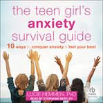 The teen girl's anxiety survival guide cover image cdn