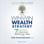The win-win wealth strategy : 7 investments the government will pay you to make cover image cdn