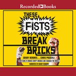 These fists break bricks : how Kung Fu movies swept America and changed the world cover image cdn