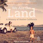 We are the land : a history of native California cover image cdn