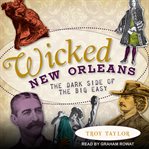 Wicked New Orleans : the dark side of the Big Easy cover image cdn