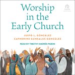 Worship in the early church cover image cdn