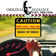 Arrive alive, speed kills [double-up singles] cover image cdn