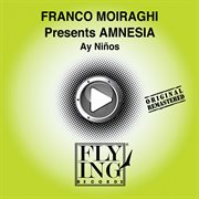Ay ninos (franco moiraghi presents amnesia) cover image cdn