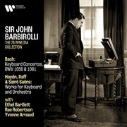 Sir John Barbirolli, the 78 RPM era collection cover image cdn