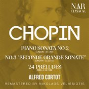 Chopin: piano sonata no.2 - no.3 "seconde grande sonate" - 24 préludes cover image cdn