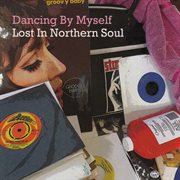 Dancing by myself - lost in nothern soul cover image cdn