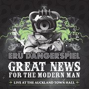 Great news for the modern man : live at the Auckland Town Hall cover image cdn