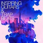 Inspiring guitars & trap beats cover image cdn
