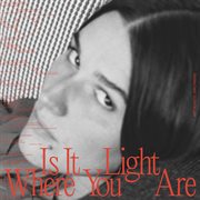 Is it light where you are cover image cdn