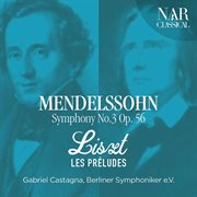 Mendelssohn: symphony no.3 op. 56 - liszt: les préludes cover image cdn