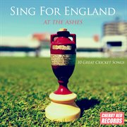 Sing for england at the ashes: 10 great cricket songs cover image cdn