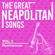 The great neapolitan songs - vol. 5 - malafemmena cover image cdn