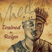 Trained to reign cover image cdn