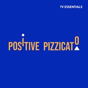 Tv essentials - positive pizzicato cover image cdn