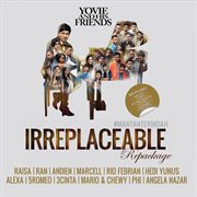 Yovie and his friends : irreplaceable [repackage] cover image cdn