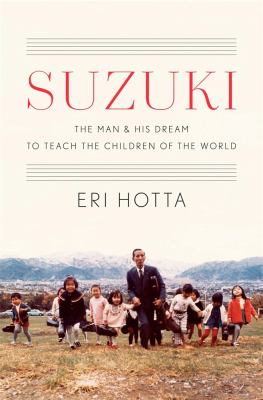 Suzuki : the man and his dream to teach the children of the world cover image