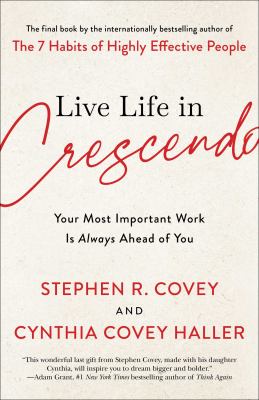 Live life in crescendo : your most important work is always ahead of you  cover image cdn