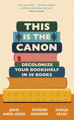 This is the canon : decolonize your bookshelf in 50 books  cover image cdn
