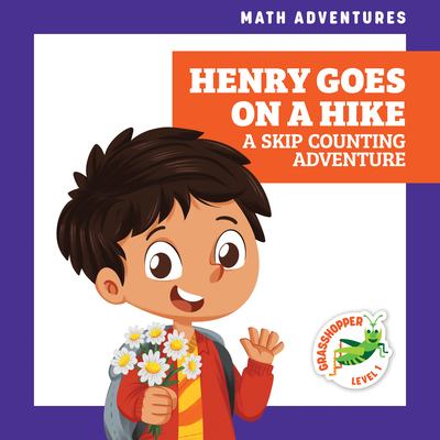 Henry goes on a hike : a skip counting adventure  cover image cdn