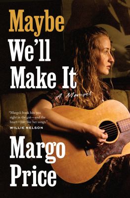 Maybe we'll make it : a memoir  cover image cdn