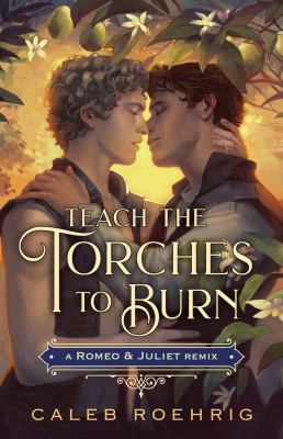 Teach the torches to burn : a Romeo & Juliet remix  cover image cdn