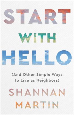 Start with hello : (and other simple ways to live as neighbors)  cover image cdn