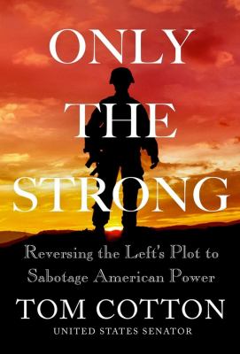 Only the strong : reversing the left's plot to sabotage American power  cover image cdn