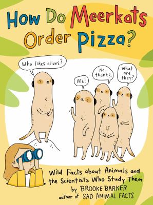 How do meerkats order pizza? : wild facts about animals and the scientists who study them  cover image cdn