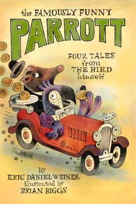 The famously funny Parrott : four tales from the bird himself  cover image cdn