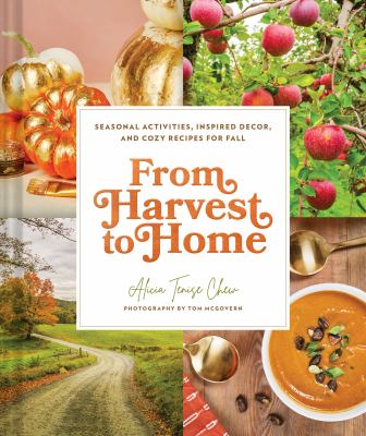 From harvest to home : seasonal activities, inspired decor, and cozy recipes for fall  cover image cdn