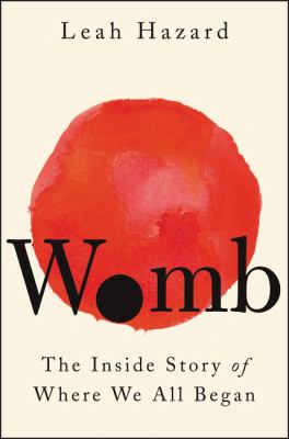 Womb : the inside story of where we all began  cover image cdn