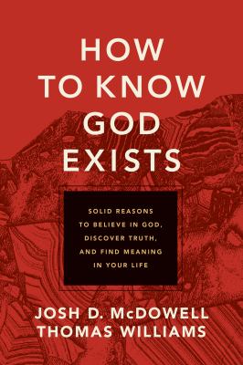 How to know God exists : solid reasons to believe in God, discover truth, and find meaning in your life  cover image cdn
