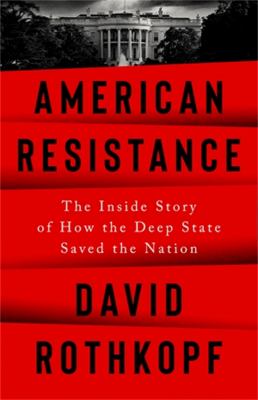 American resistance : the inside story of how the deep state saved the nation  cover image cdn