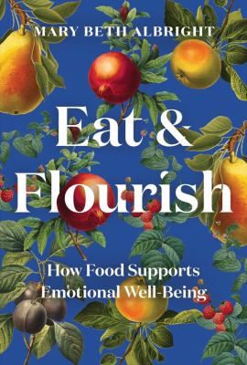 Eat & flourish : how food supports emotional well-being  cover image cdn