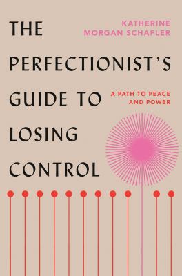 The perfectionist's guide to losing control : a path to peace and power  cover image cdn