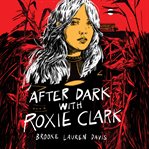 After Dark with Roxie Clark cover image cdn