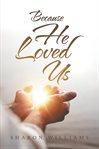Because he loved us cover image cdn