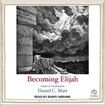 Becoming Elijah : prophet of transformation cover image cdn