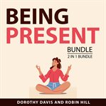 Being present bundle, 2 in 1 bundle : 2 in 1 bundle cover image cdn