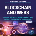Blockchain and Web3 : building the cryptocurrency, privacy, and security foundations of the metaverse cover image cdn