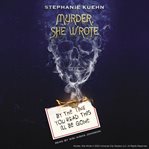 By the Time You Read This I'll Be Gone (Murder, She Wrote #1) cover image cdn