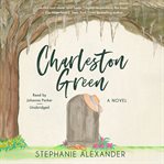 Charleston Green : a novel cover image cdn