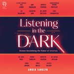 Listening in the Dark: Women Reclaiming the Power of Intuition cover image cdn