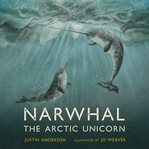 Narwhal: the arctic unicorn cover image cdn