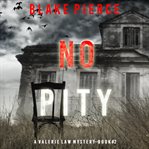 No Pity : Valerie Law Series, Book 2 cover image cdn
