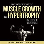 The simple science of muscle growth and hypertrophy bundle, 2 in 1 bundle cover image cdn