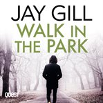 Walk in the Park--Detective James Hardy Book 2 : Chief Inspector James Hardy Series, Book 2 cover image cdn