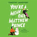 You're a Mean One, Matthew Prince : Boy Meets Boy Series, Book 2 cover image cdn