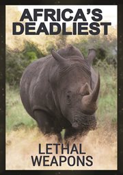 Africa's deadliest: lethal weapons cover image cdn